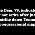 House Dem, 79, indicates he may not retire after judges strike down Texas congressional map