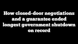 How closed-door negotiations and a guarantee ended longest government shutdown on record