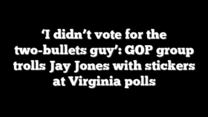 ‘I didn’t vote for the two-bullets guy’: GOP group trolls Jay Jones with stickers at Virginia polls