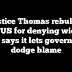 Justice Thomas rebukes SCOTUS for denying widow’s case, says it lets government dodge blame