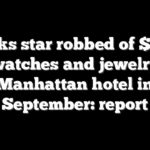 Knicks star robbed of $185K in watches and jewelry at Manhattan hotel in September: report