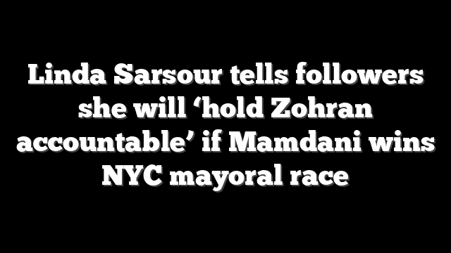 Linda Sarsour tells followers she will ‘hold Zohran accountable’ if Mamdani wins NYC mayoral race