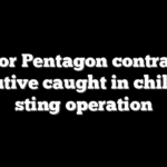 Major Pentagon contractor executive caught in child sex sting operation
