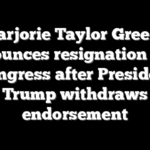 Marjorie Taylor Greene announces resignation from Congress after President Trump withdraws endorsement