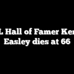 NFL Hall of Famer Kenny Easley dies at 66