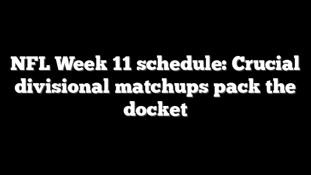 NFL Week 11 schedule: Crucial divisional matchups pack the docket