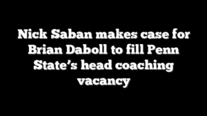 Nick Saban makes case for Brian Daboll to fill Penn State’s head coaching vacancy