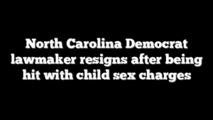 North Carolina Democrat lawmaker resigns after being hit with child sex charges