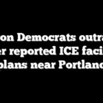 Oregon Democrats outraged over reported ICE facility plans near Portland