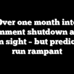 Over one month into government shutdown and no end in sight – but predictions run rampant