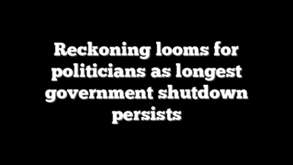 Reckoning looms for politicians as longest government shutdown persists