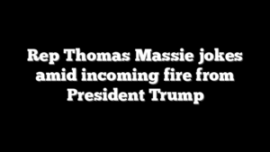 Rep Thomas Massie jokes amid incoming fire from President Trump