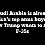 Saudi Arabia is already America’s top arms buyer and now Trump wants to add F-35s