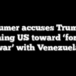 Schumer accuses Trump of pushing US toward ‘foreign war’ with Venezuela
