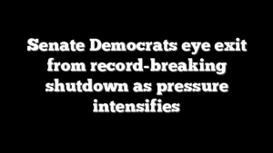 Senate Democrats eye exit from record-breaking shutdown as pressure intensifies
