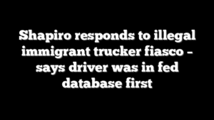 Shapiro responds to illegal immigrant trucker fiasco – says driver was in fed database first