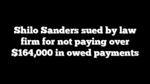 Shilo Sanders sued by law firm for not paying over $164,000 in owed payments