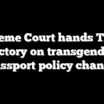 Supreme Court hands Trump victory on transgender passport policy change