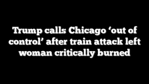 Trump calls Chicago ‘out of control’ after train attack left woman critically burned