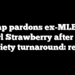 Trump pardons ex-MLB star Darryl Strawberry after faith, sobriety turnaround: report