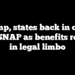 Trump, states back in court over SNAP as benefits remain in legal limbo