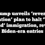 Trump unveils ‘reverse migration’ plan to halt ‘Third World’ immigration, revoke Biden-era entries