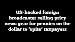US-backed foreign broadcaster selling pricy news gear for pennies on the dollar to ‘spite’ taxpayers