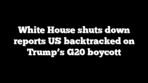 White House shuts down reports US backtracked on Trump’s G20 boycott