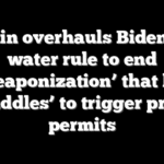 Zeldin overhauls Biden-era water rule to end ‘weaponization’ that led ‘puddles’ to trigger pricy permits