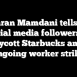 Zohran Mamdani tells 1M social media followers to boycott Starbucks amid ongoing worker strike