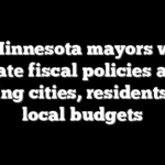 98 Minnesota mayors warn state fiscal policies are hurting cities, residents and local budgets