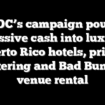 AOC’s campaign pours massive cash into luxury Puerto Rico hotels, pricey catering and Bad Bunny venue rental