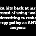 Alaska hits back at insurers accused of using ‘woke’ underwriting to reshape energy policy as ANWR reopens