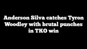 Anderson Silva catches Tyron Woodley with brutal punches in TKO win