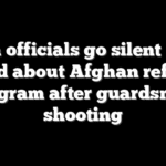 Biden officials go silent when asked about Afghan refugee program after guardsmen shooting