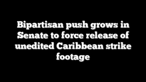 Bipartisan push grows in Senate to force release of unedited Caribbean strike footage