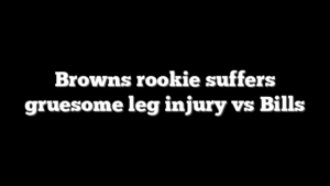 Browns rookie suffers gruesome leg injury vs Bills
