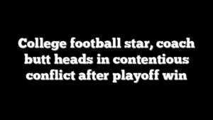 College football star, coach butt heads in contentious conflict after playoff win