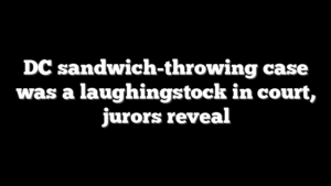 DC sandwich-throwing case was a laughingstock in court, jurors reveal