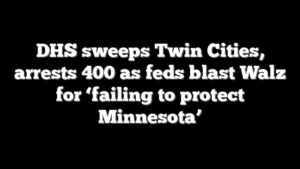 DHS sweeps Twin Cities, arrests 400 as feds blast Walz for ‘failing to protect Minnesota’