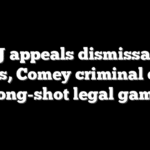 DOJ appeals dismissal of James, Comey criminal cases in long-shot legal gamble