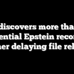 DOJ discovers more than 1M potential Epstein records, further delaying file release