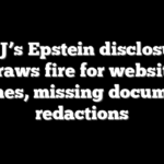 DOJ’s Epstein disclosure draws fire for website glitches, missing documents, redactions