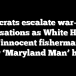 Democrats escalate war-crime accusations as White House calls ‘innocent fisherman’ the new ‘Maryland Man’ hoax