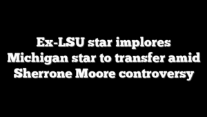 Ex-LSU star implores Michigan star to transfer amid Sherrone Moore controversy