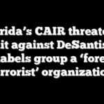 Florida’s CAIR threatens lawsuit against DeSantis after he labels group a ‘foreign terrorist’ organization
