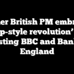 Former British PM embraces ‘Trump-style revolution’ while blasting BBC and Bank of England