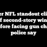 Former NFL standout climbed out of second-story window, fell before facing gun charges, police say