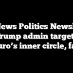 Fox News Politics Newsletter: Trump admin targets Maduro’s inner circle, family