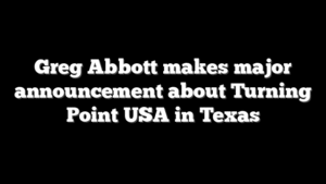 Greg Abbott makes major announcement about Turning Point USA in Texas